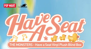 THE MONSTERS - Have a Seat Vinyl Plush Blind Box